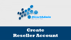 DirectAdmin Create Reseller Account